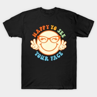 Happy To See Your Face Groovy Back To School Teacher T-Shirt